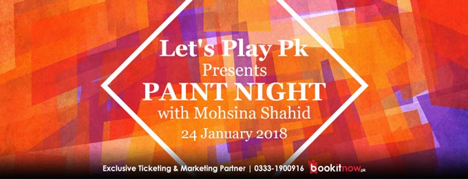 Let's Play Pk presents: Paint Night with Mohsina Shahid